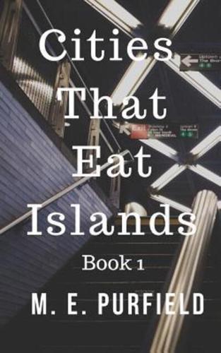 Cities That Eat Islands
