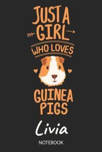 Just A Girl Who Loves Guinea Pigs - Livia - Notebook