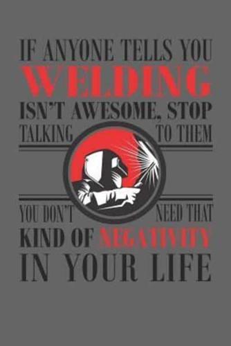 If Anyone Tells You Welding Isn't Awesome, Stop Talking To Them!