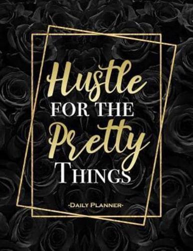 Hustle for the Pretty Things Daily Planner