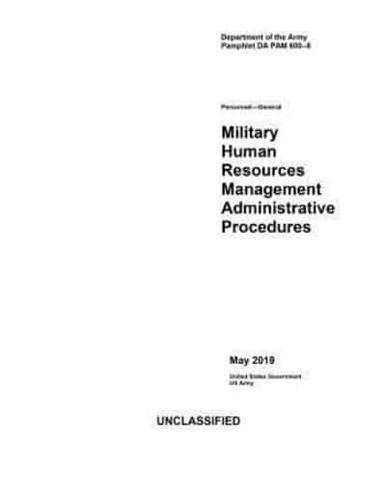 Department of the Army Pamphlet DA PAM 600-8 Military Human Resources Management Administrative Procedures May 2019