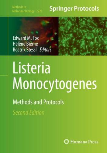 Listeria Monocytogenes : Methods and Protocols