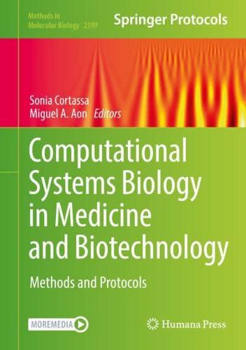Computational Systems Biology in Medicine and Biotechnology : Methods and Protocols