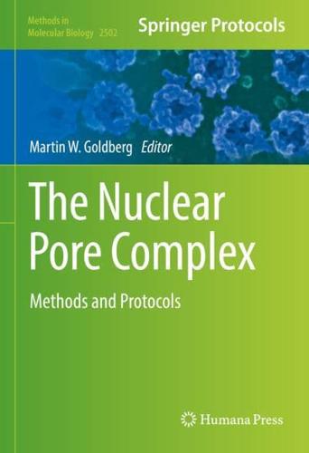 The Nuclear Pore Complex : Methods and Protocols
