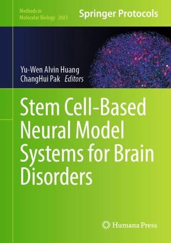 Stem Cell-Based Neural Model Systems for Brain Disorders