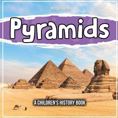 Pyramids: A Children's History Book
