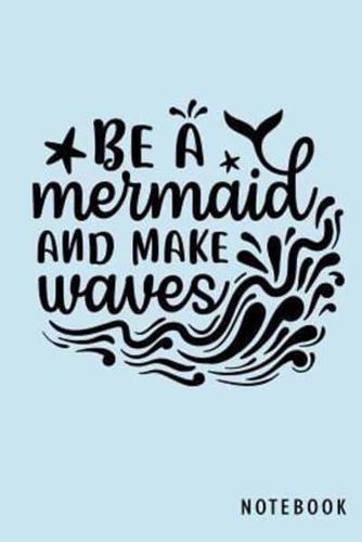 Be A Mermaid And Make Waves