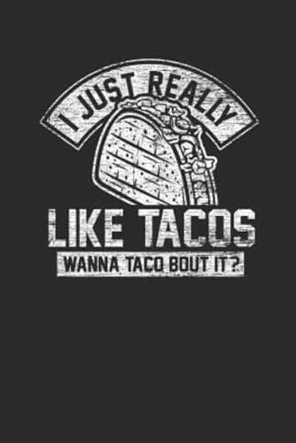 I Just Really Like Tacos