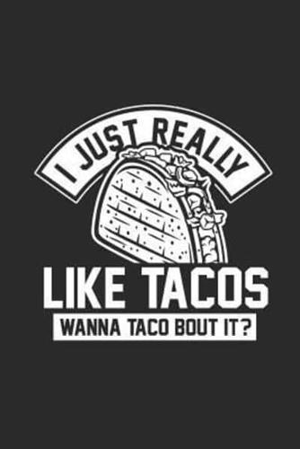 I Just Really Like Tacos