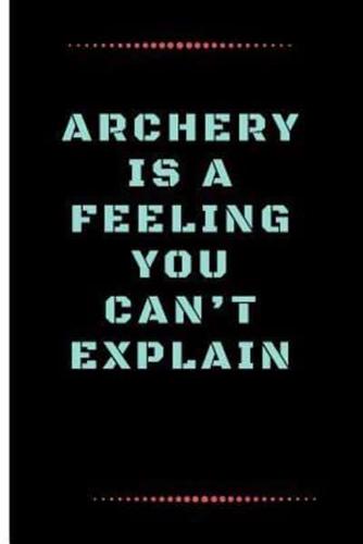 Archery Is a Feeling You Can't Explain