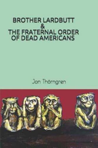 Brother Lardbutt & The Fraternal Order of Dead Americans