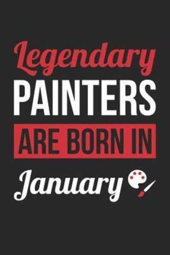 Painting Notebook - Legendary Painters Are Born In January Journal - Birthday Gift for Painter Diary
