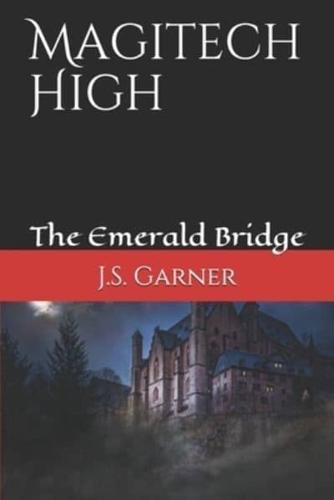 Magitech High: The Emerald Bridge