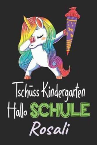 Tschüss Kindergarten - Hallo Schule - Rosali