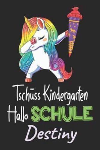 Tschüss Kindergarten - Hallo Schule - Destiny