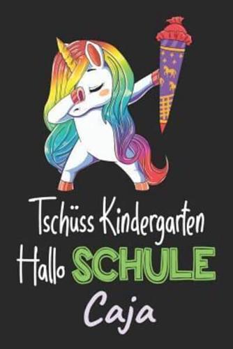 Tschüss Kindergarten - Hallo Schule - Caja