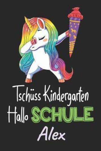 Tschüss Kindergarten - Hallo Schule - Alex