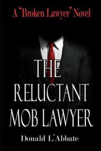 The Reluctant Mob Lawyer: A Broken Lawyer Novel