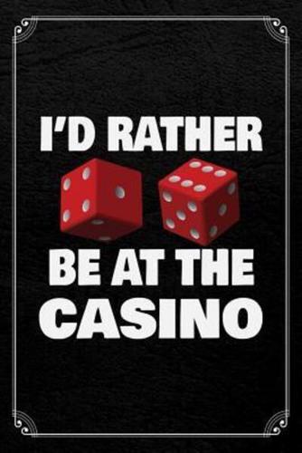 I'd Rather Be At The Casino