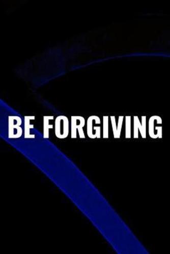 Be Forgiving