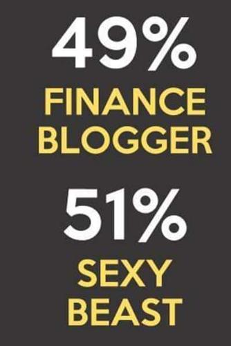 49 Percent Finance Blogger 51 Percent Sexy Beast
