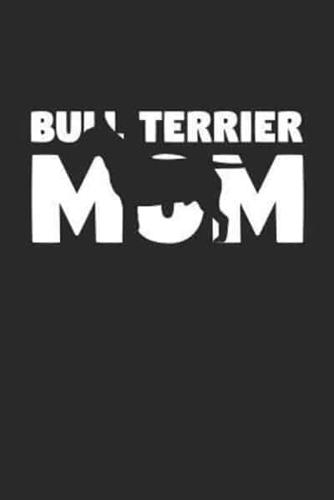 Bull Terrier Notebook 'Bull Terrier Mom' - Gift for Dog Lovers - Bull Terrier Journal