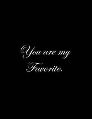 You Are My Favorite