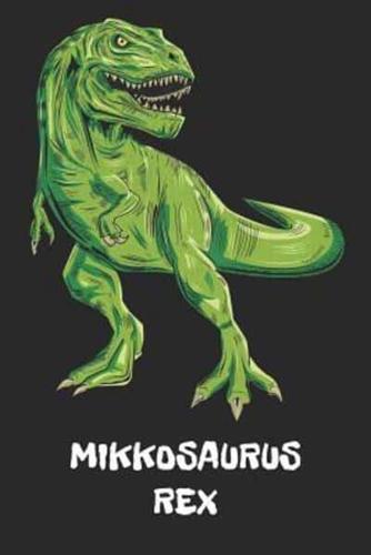 Mikkosaurus Rex