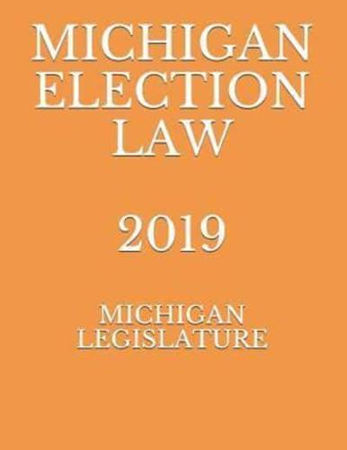 Michigan Election Law 2019