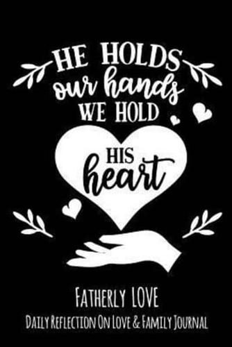 He Holds Our Hands We Hold His Heart