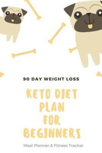 Keto Diet Plan For Beginners 90 Day Weight Loss