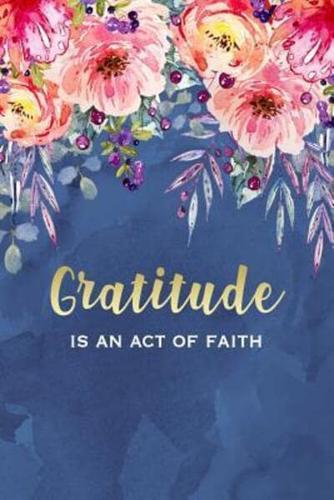 Gratitude Is An Act Of Faith