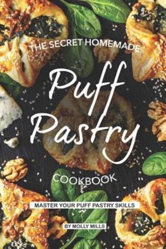 The Secret Homemade Puff Pastry Cookbook