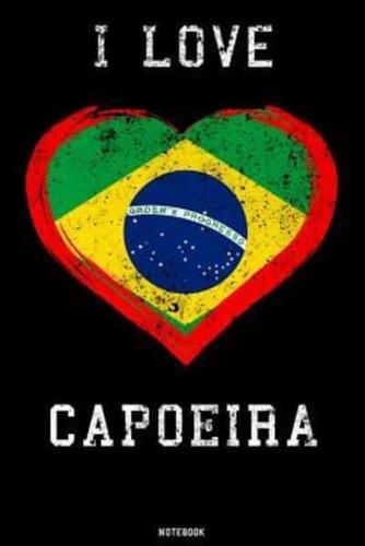 I Love Capoeira Notebook