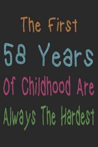 First 58 Years Of Childhood