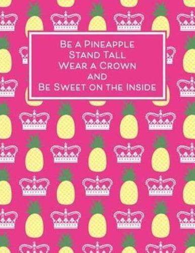 Be a Pineapple, Stand Tall, Wear a Crown and Be Sweet on the Inside