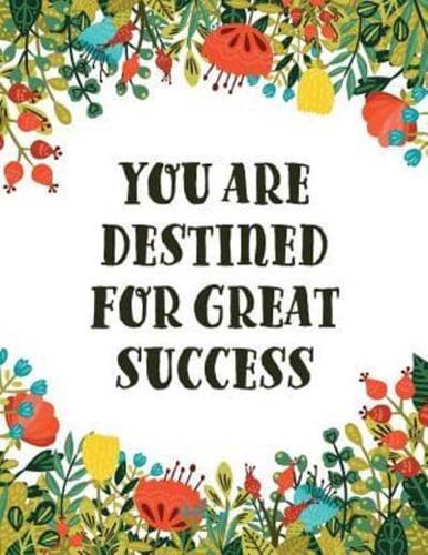 You Are Destined for Great Success