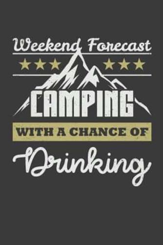 Weekend Forecast Camping With A Chance Of Drinking
