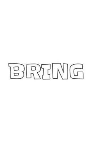 Bring