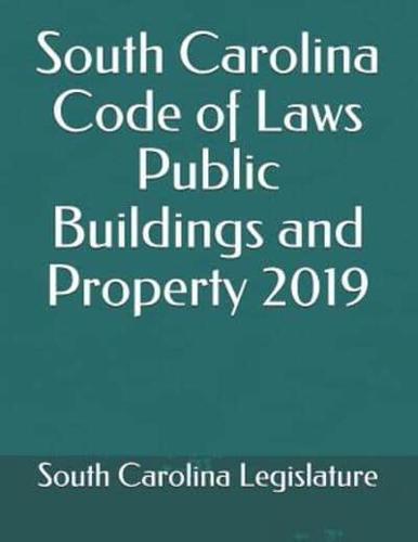 South Carolina Code of Laws Public Buildings and Property 2019