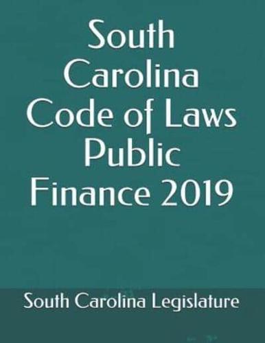 South Carolina Code of Laws Public Finance 2019