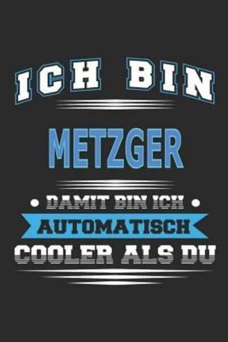 Ich Bin Metzger Damit Bin Ich Automatisch Cooler Als Du