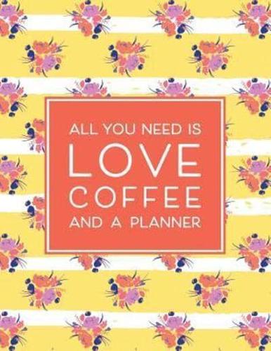 All You Need Is Love Coffee and a Planner