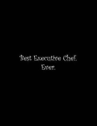 Best Executive Chef. Ever