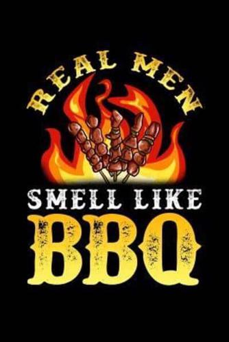 Real Men Smell Like BBQ