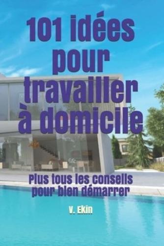 101 Idées Pour Travailler À Domicile