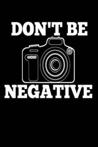 Don't Be Negative