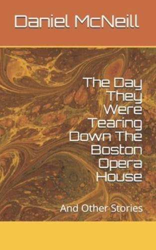 The Day They Were Tearing Down The Boston Opera House