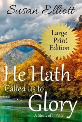 He Hath Called Us to Glory Large Print