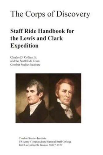 The Corps of Discovery Staff Ride Handbook for the Lewis and Clark Expedition
